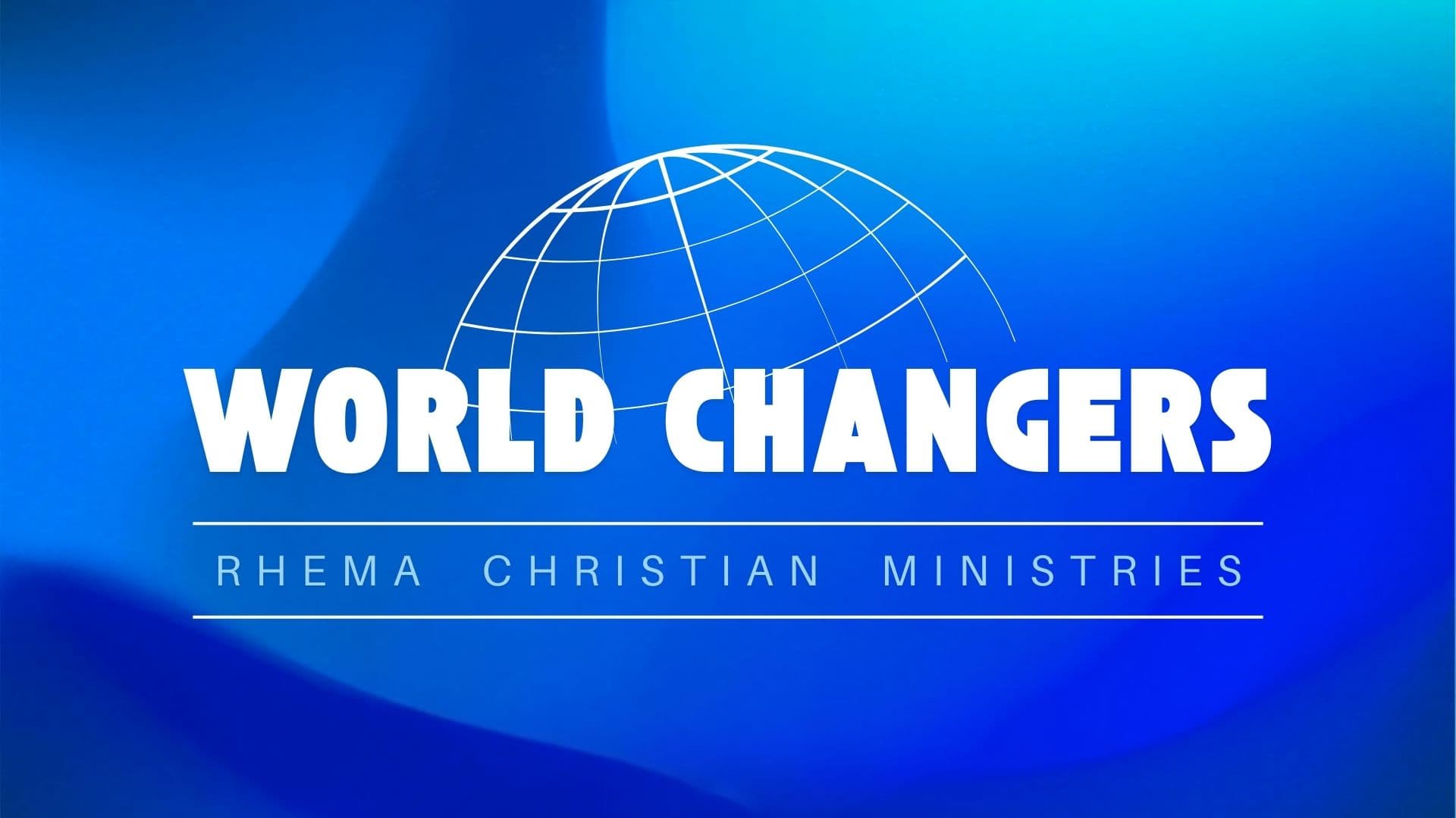 World Changers: Seeing The World As God’s Field – Part 1