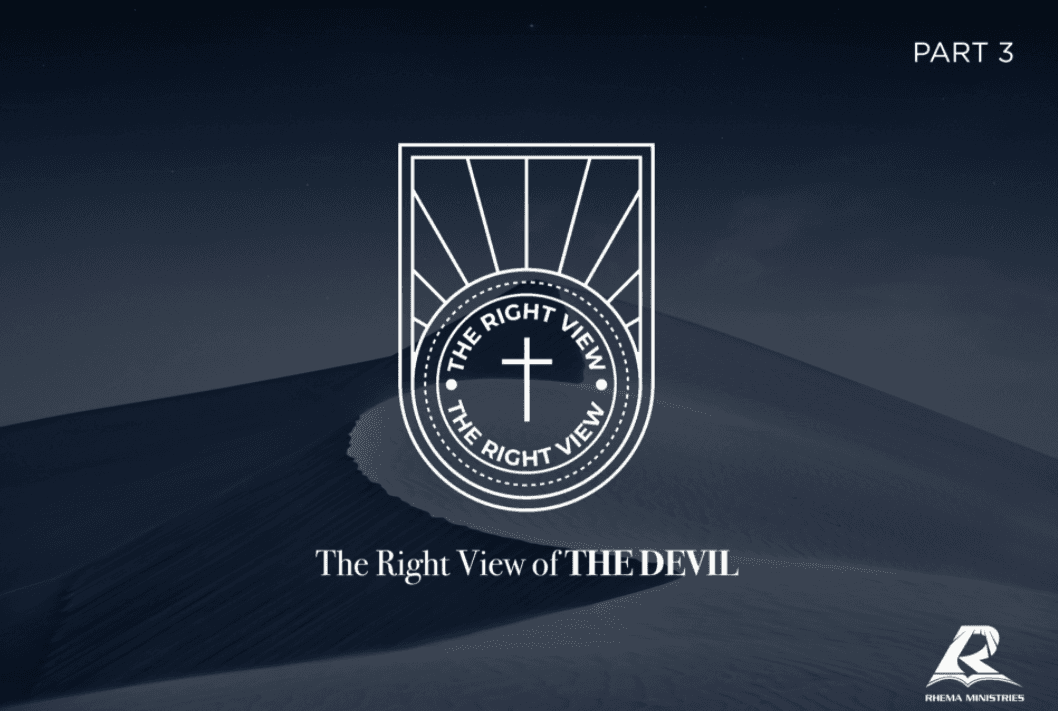 THE RIGHT VIEW – PART 3